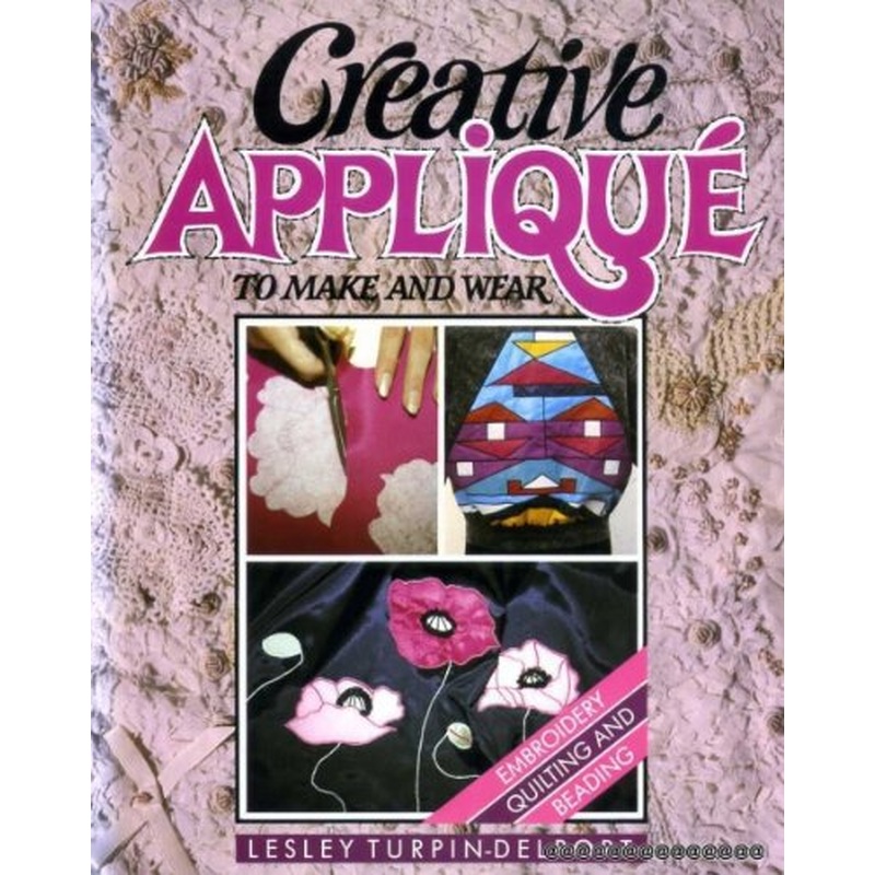 Creative Applique to Make and Wear
