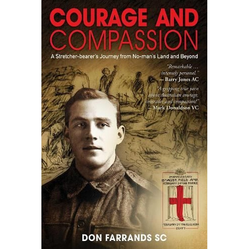 Courage and Compassion: A Stretcher-bearer's Journey from No-man's Land and Beyond
