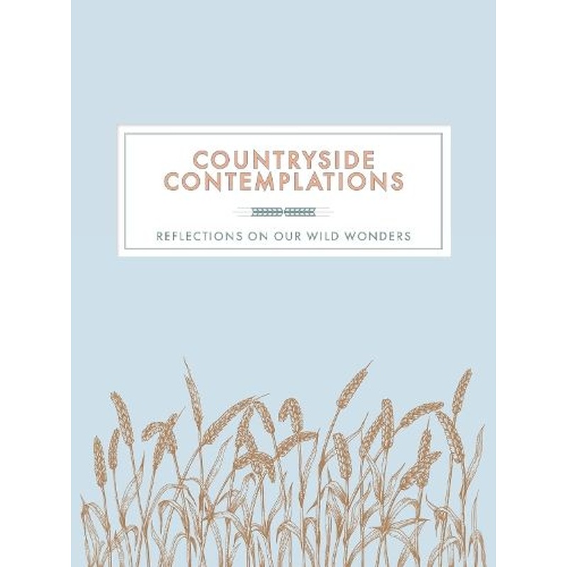 Countryside Contemplations: Reflections on Our Wild Wonders