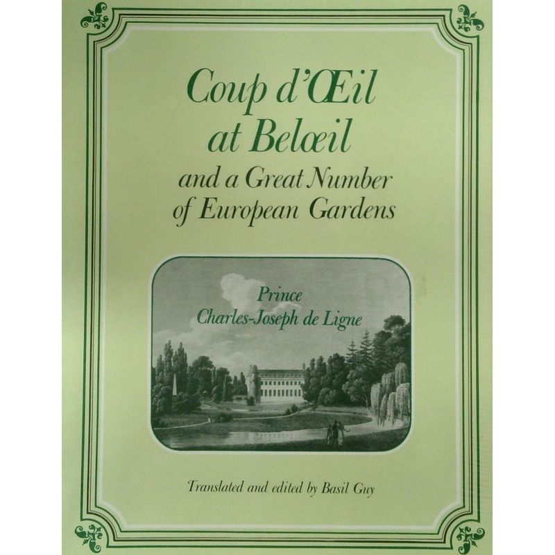 Coup dOeil at Beloeil and a Great Number of European Gardens