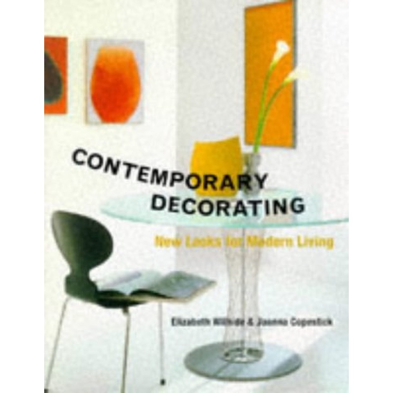 Contemporary Decorating: New Looks for Modern Living