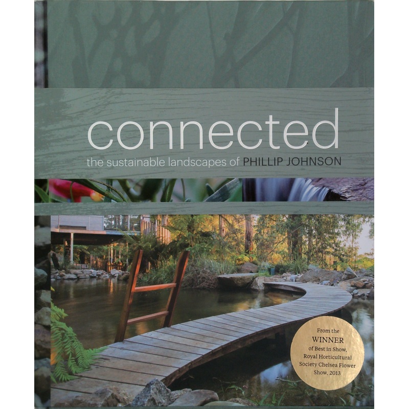 Connected: The Sustainable Landscapes Of Phillip Johnson (SIGNED)