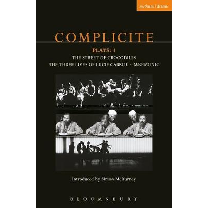 Complicite Plays: 1: Street of Crocodiles; Mnemonic; The Three Lives
