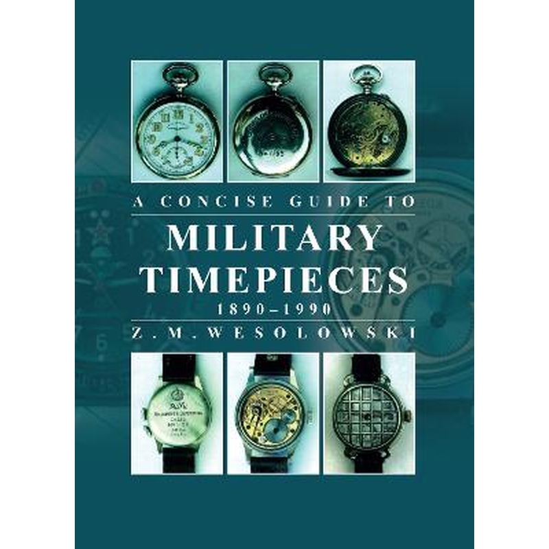 Concise Guide to Military Timepieces