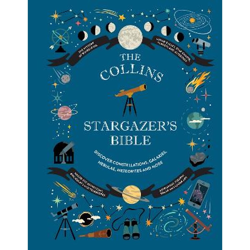 Collins Stargazer's Bible: Your illustrated companion to the night sky