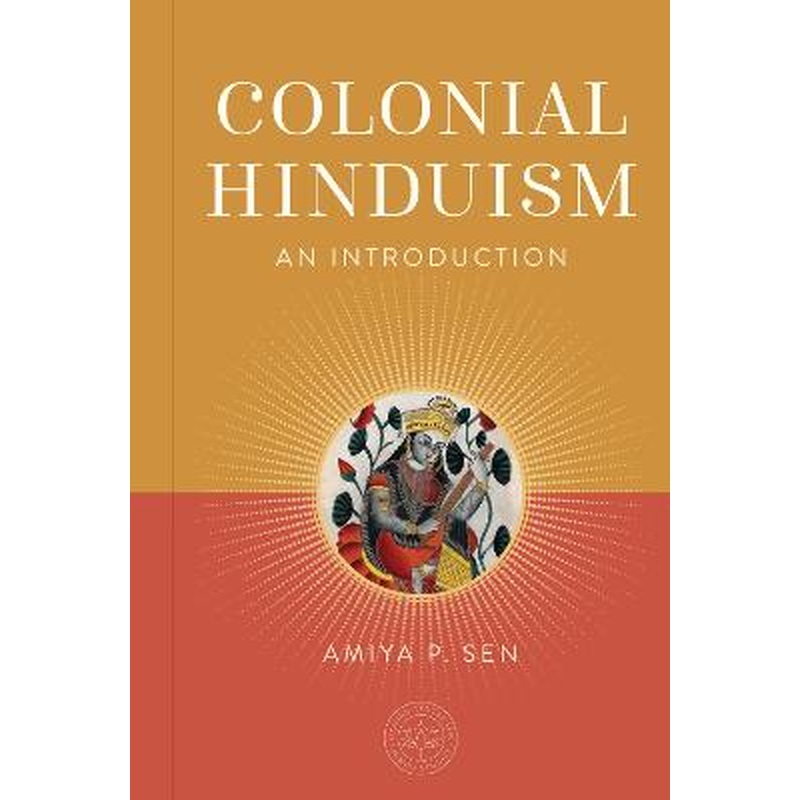 Colonial Hinduism: An Introduction