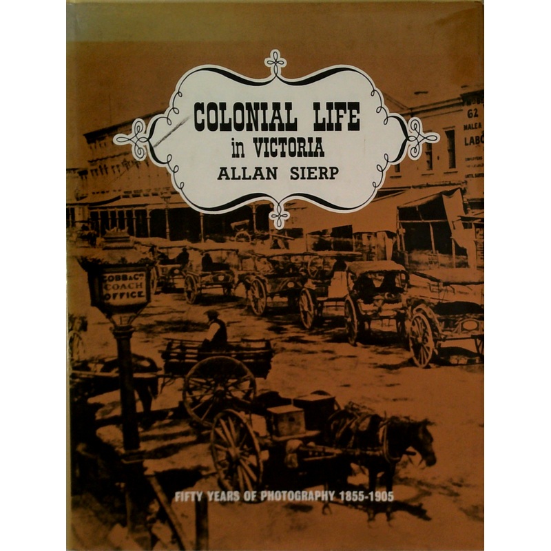 Colonial Life In Victoria