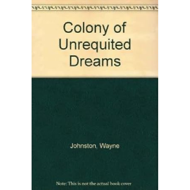 Colony of Unrequited Dreams