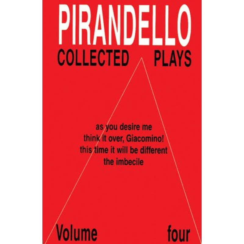 Collected Plays: v. 4: "As You Desire Me", "Think it Over,