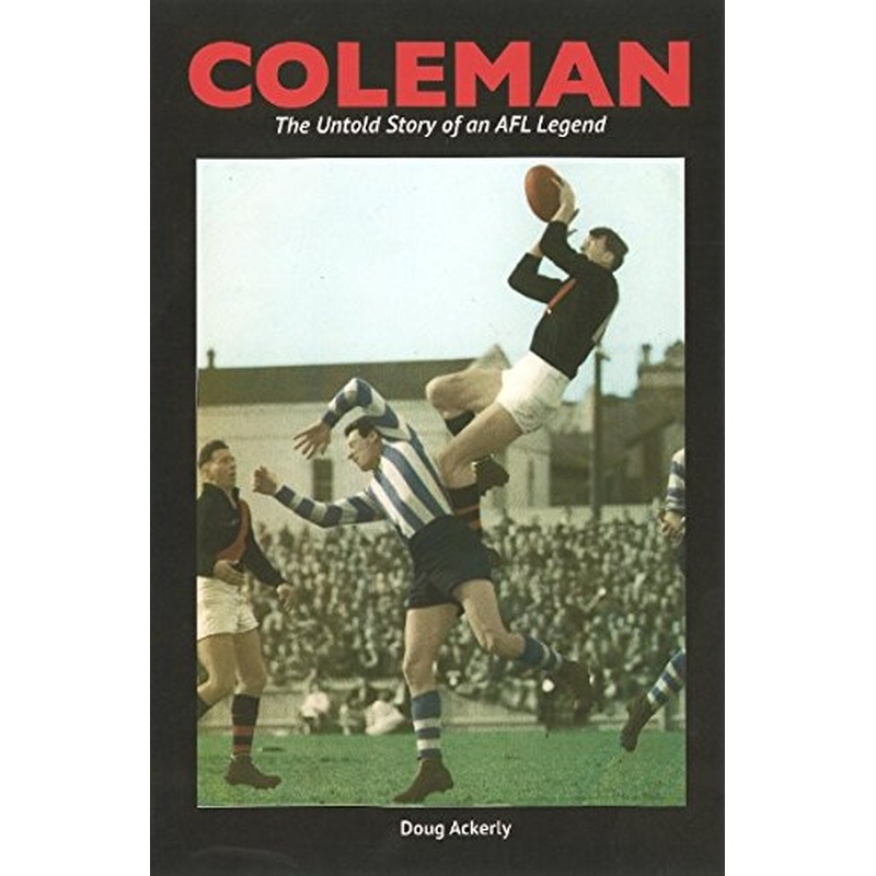 Coleman: The Untold Story of an Australian Legend