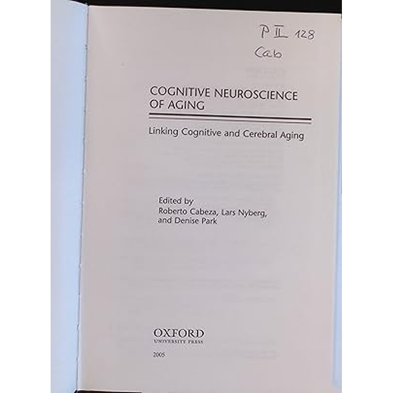 Cognitive Neuroscience of Aging: Linking Cognitive and Cerebral Aging