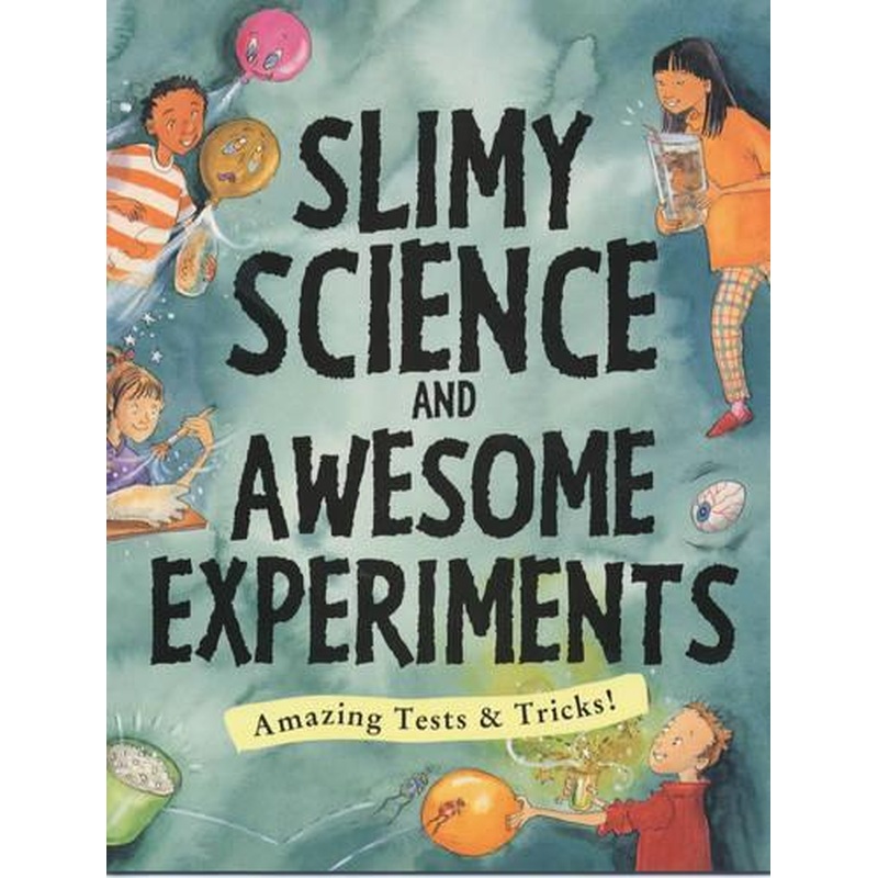 Slimy Science and Awesome Experiments