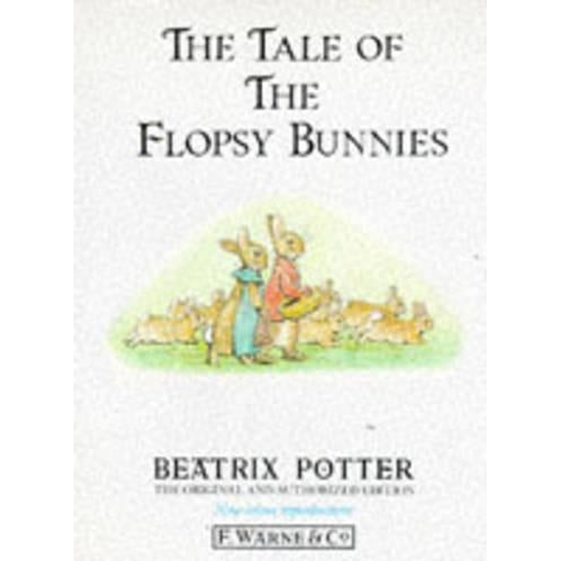 The Tale of the Flopsy Bunnies (The original Peter Rabbit books)