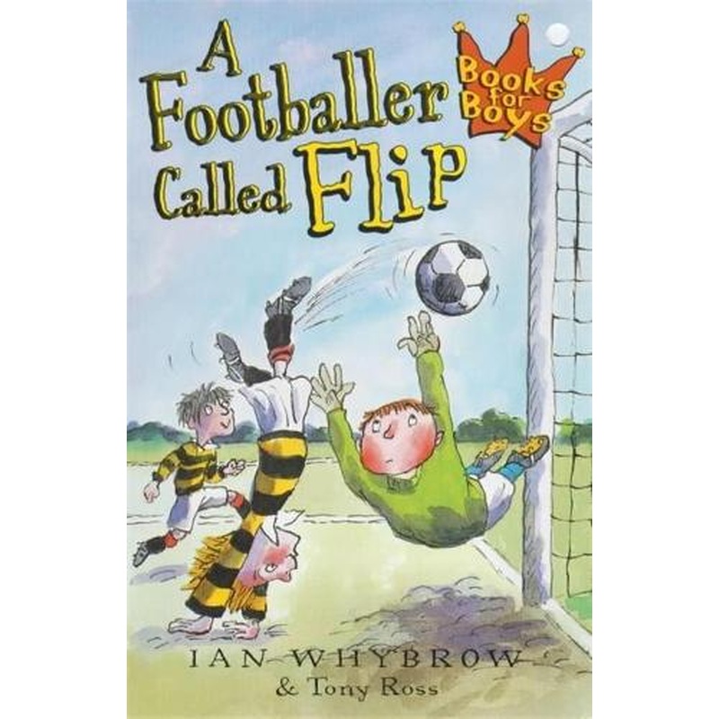 A Footballer Called Flip: Book 2 (Books For Boys)
