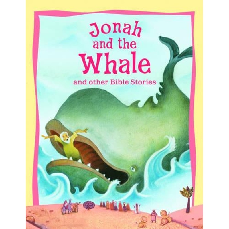 Bible Stories Jonah and the Whale and Other Bible Stories