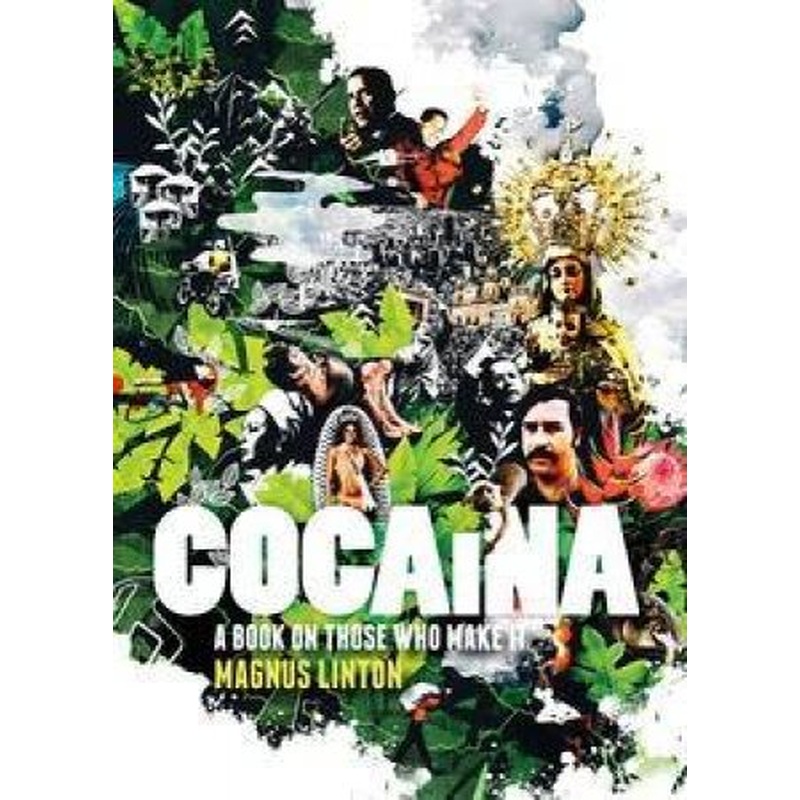 Cocaina: a book on those who make it