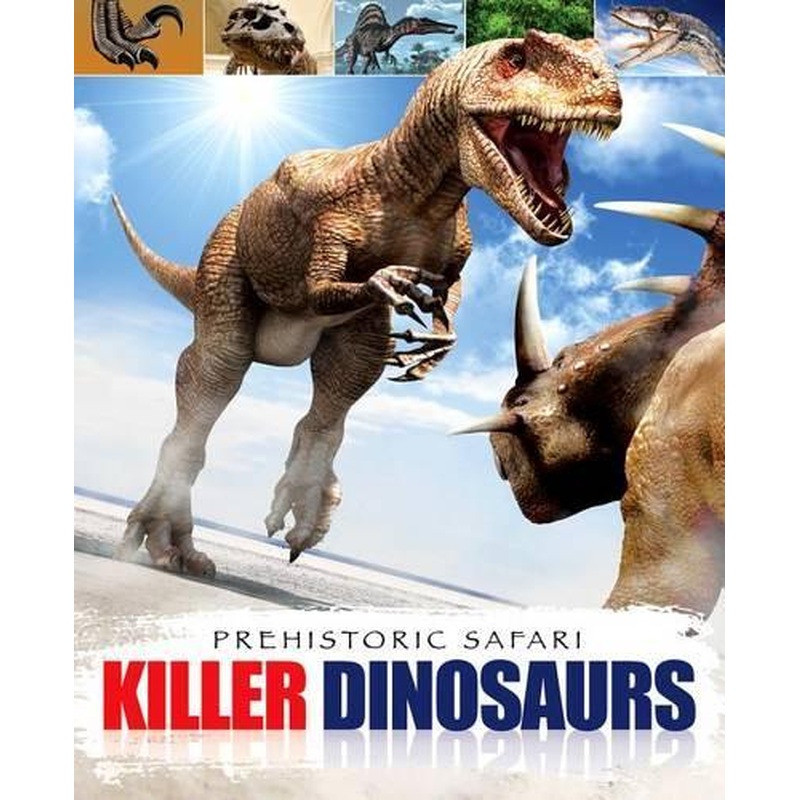 Killer Dinosaurs (Prehistoric Safari)