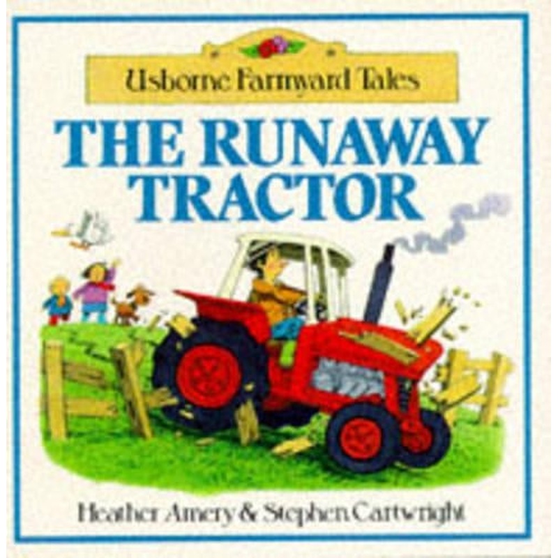 The Runaway Tractor (Farmyard Tales)