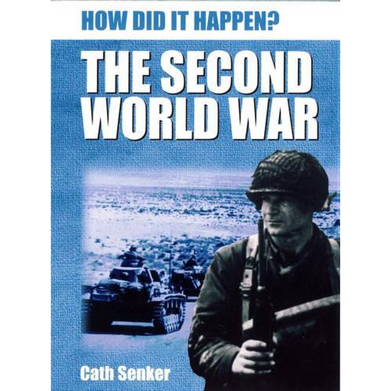 The Second World War (How Did It Happen?)