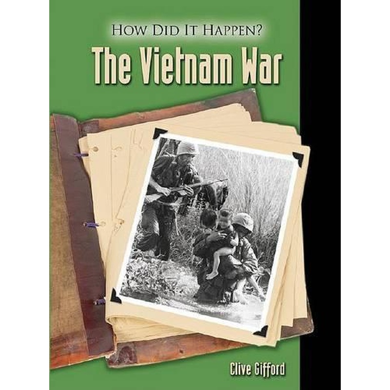 The Vietnam War: How Did It Happen?