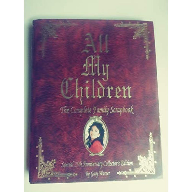 "All My Children": The Complete Family Scrapbook