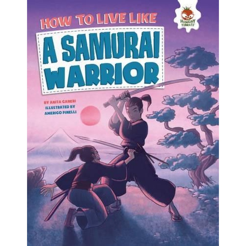 How to Live Like A Samurai Warrior: Warlords, Martial Arts and Dying with Honour