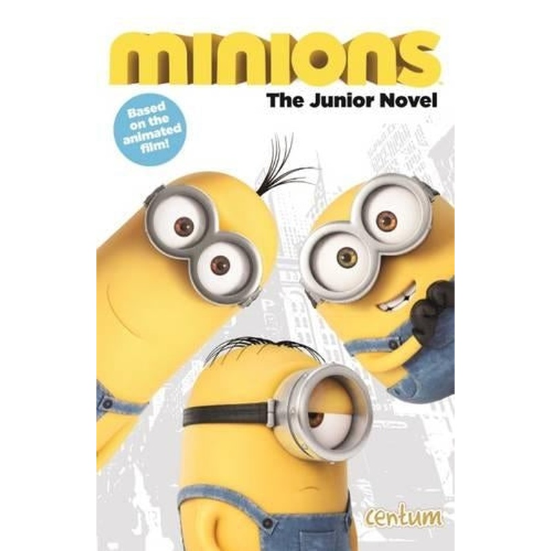 Minions: Junior Novel (Minions Movie)