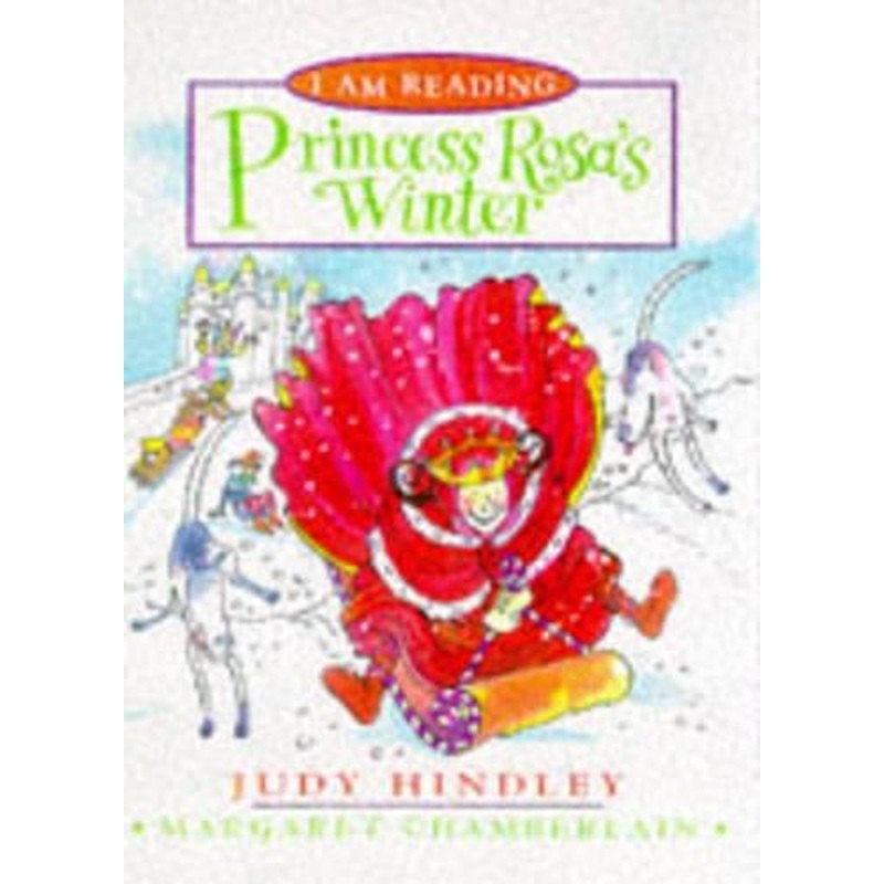 Princess Rosas Winter (I am Reading)
