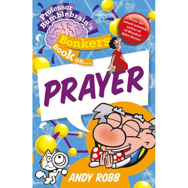 Professor Bumblebrain's Bonkers Book on Prayer