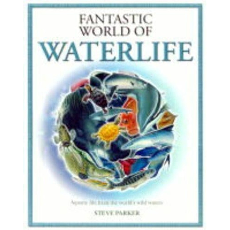 The Fantastic World of Waterlife