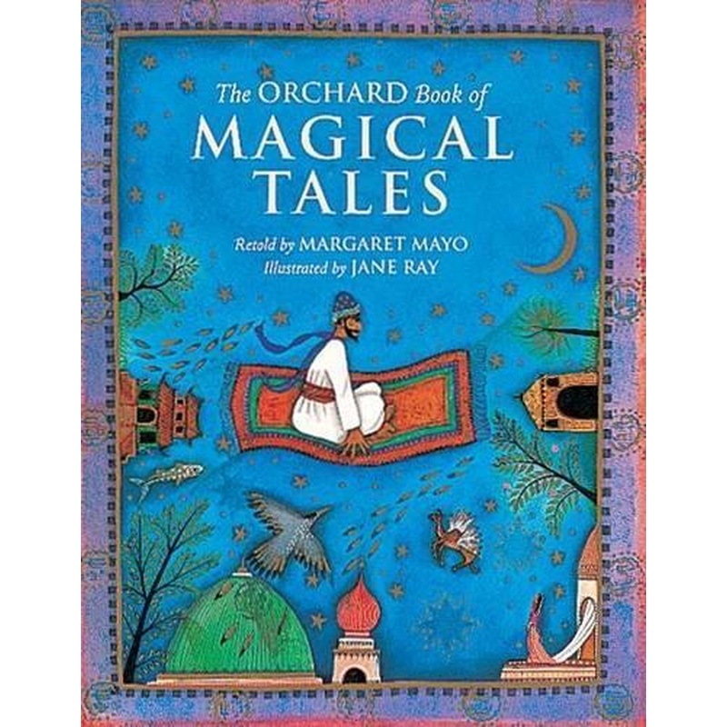 The Orchard Book of Magical Tales