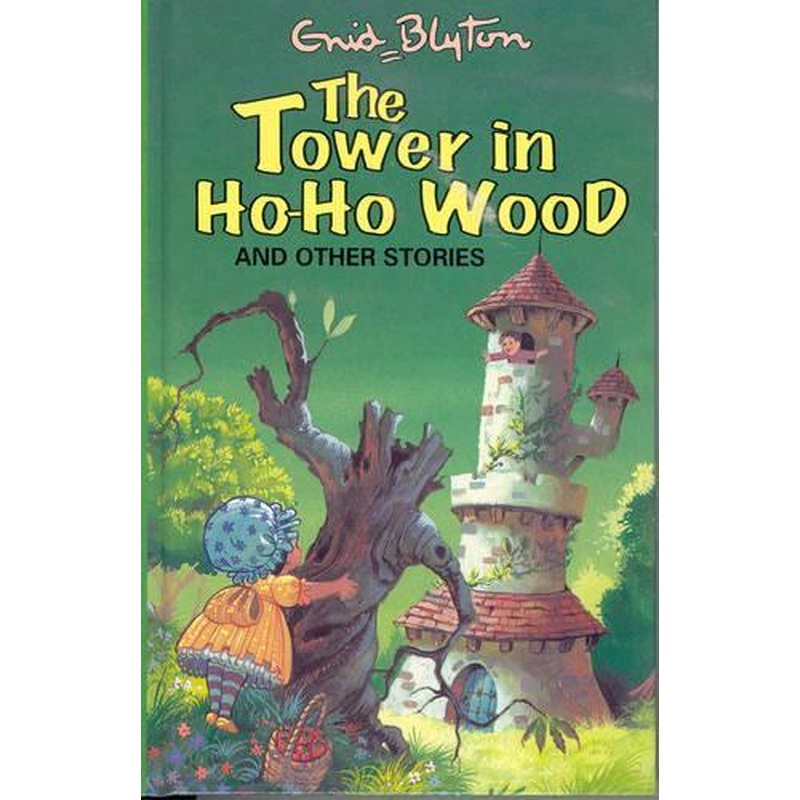The Tower in Ho-Ho Wood and Other Stories (Enid Blytons Popular Rewards Series 3)