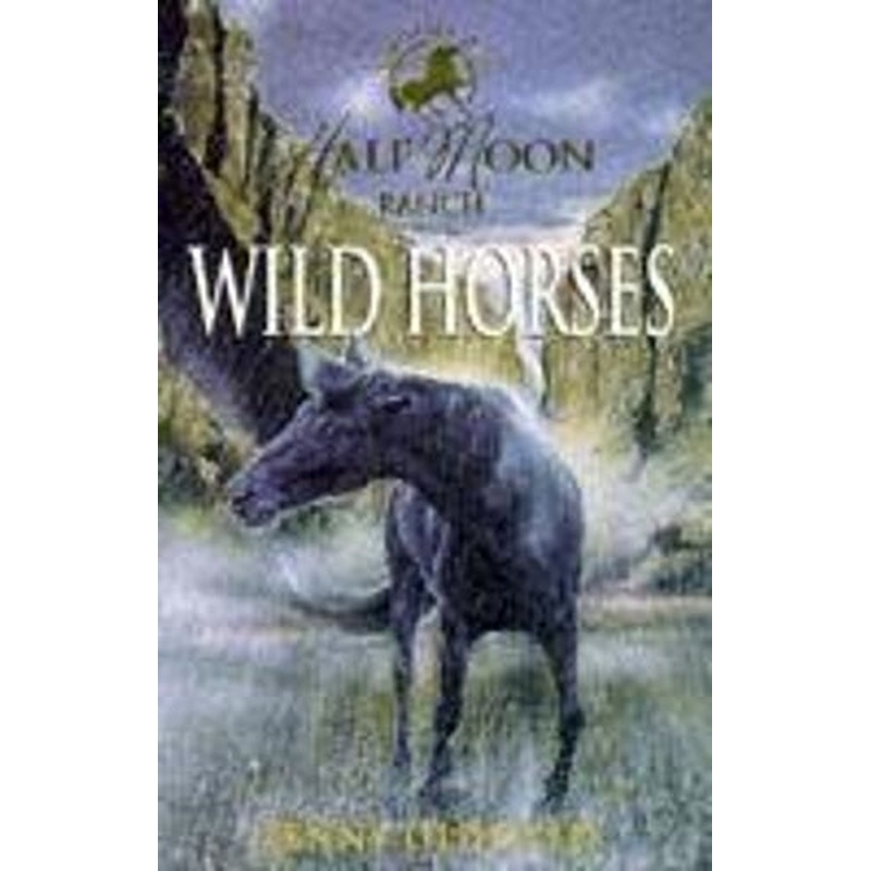 01: Wild Horses (Horses Of Half Moon Ranch)
