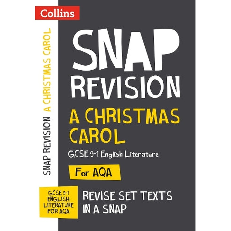 A Christmas Carol: AQA GCSE 9-1 English Literature Text Guide (Collins GCSE 9-1 Snap Revision)