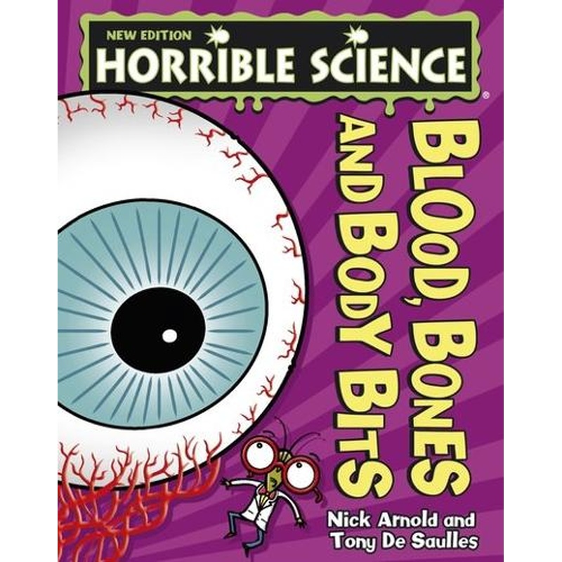 Blood, Bones and Body Bits (Horrible Science)