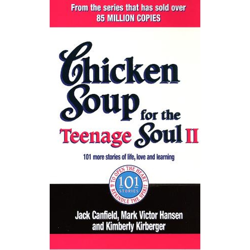 Chicken Soup for the Teenage Soul II 101 More Stories of Life, Love and Learning by Kirberger, Kimberly ( Author ) ON Aug-04-2005, Paperback