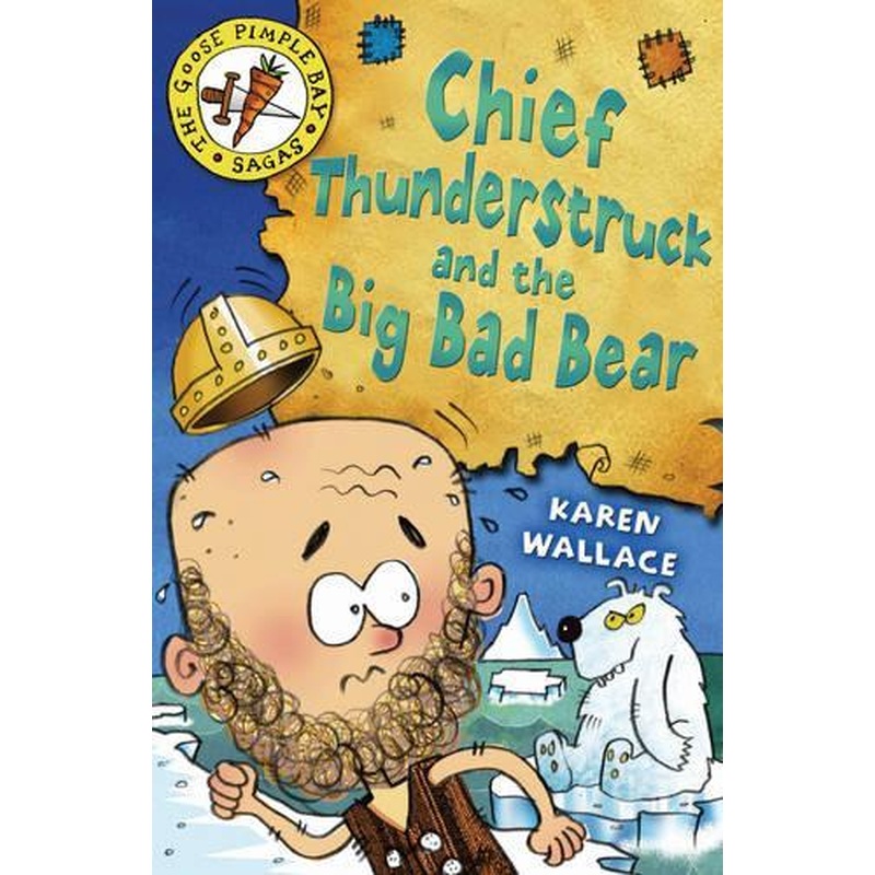 Chief Thunderstruck and the Big Bad Bear: Bk. 4 (Goosepimple Bay Sagas)