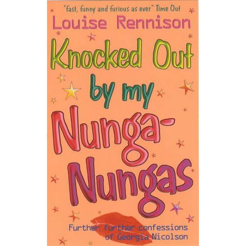 Knocked Out by my Nunga-Nungas; Further, Further Confessions of Georgia Nicolson (Confessions of Georgia Nicolsn)