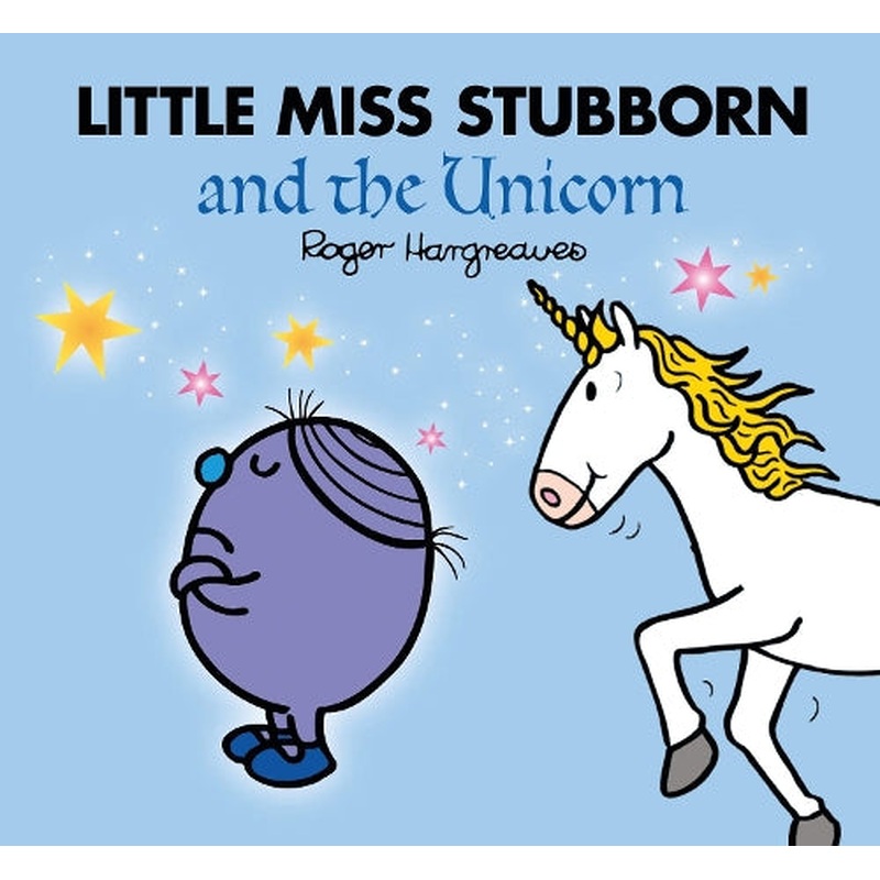 Little Miss Stubborn and the Unicorn (Mr. Men and Little Miss Picture Books)