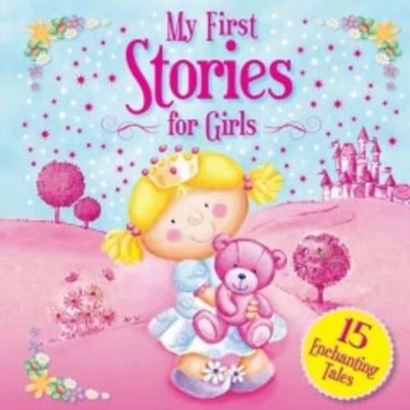 My First Stories for Girls: 15 Enchanting Tales (My First Treasury)