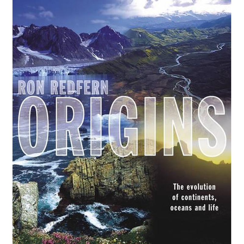 Origins: The Evolution of Continents, Oceans and Life
