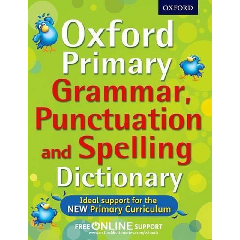 Oxford Primary Grammar, Punctuation and Spelling Dictionary (Oxford Dictionary)