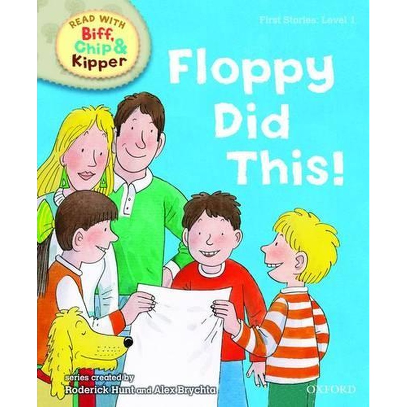 Oxford Reading Tree Read With Biff, Chip, and Kipper: First Stories: Level 1. Floppy Did This