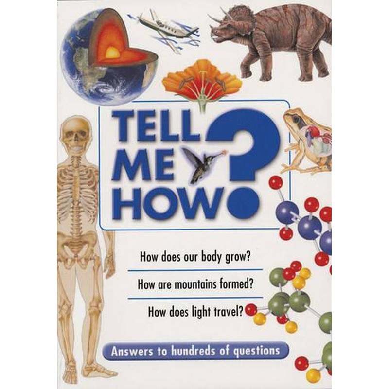 Tell ME How?: Answers to Hundreds of Questions