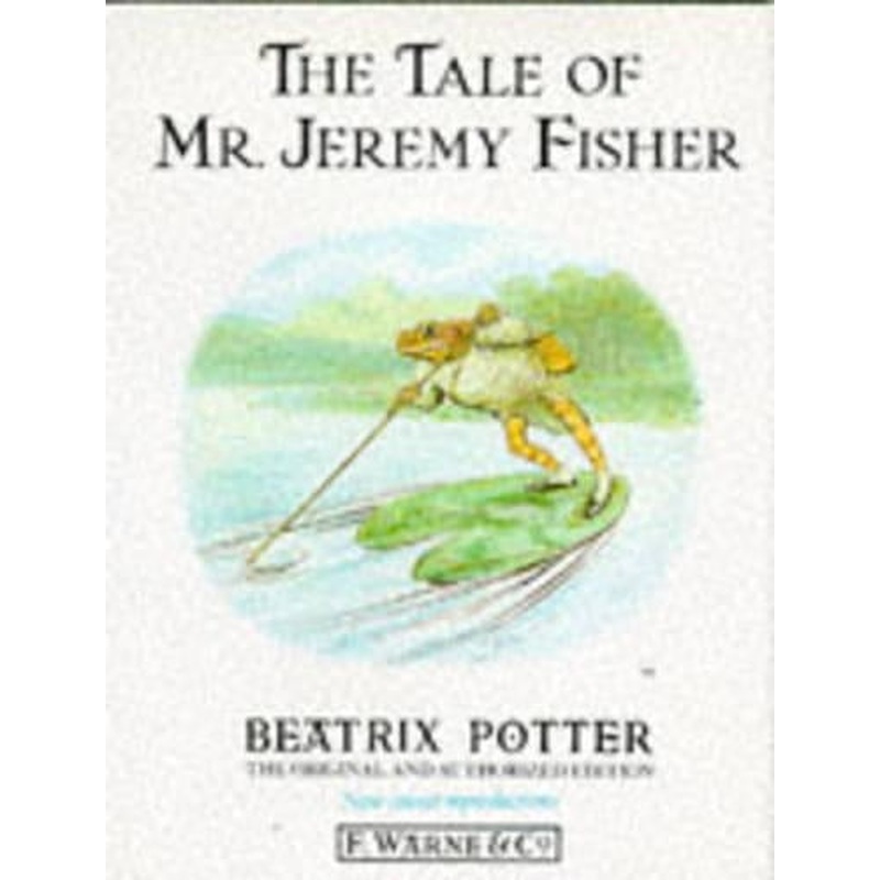 The Tale of Mr. Jeremy Fisher (The original Peter Rabbit books)