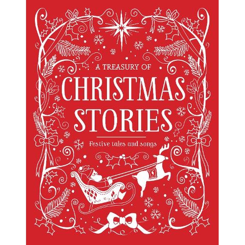 A Treasury of Christmas Stories: Festive Tales and Songs