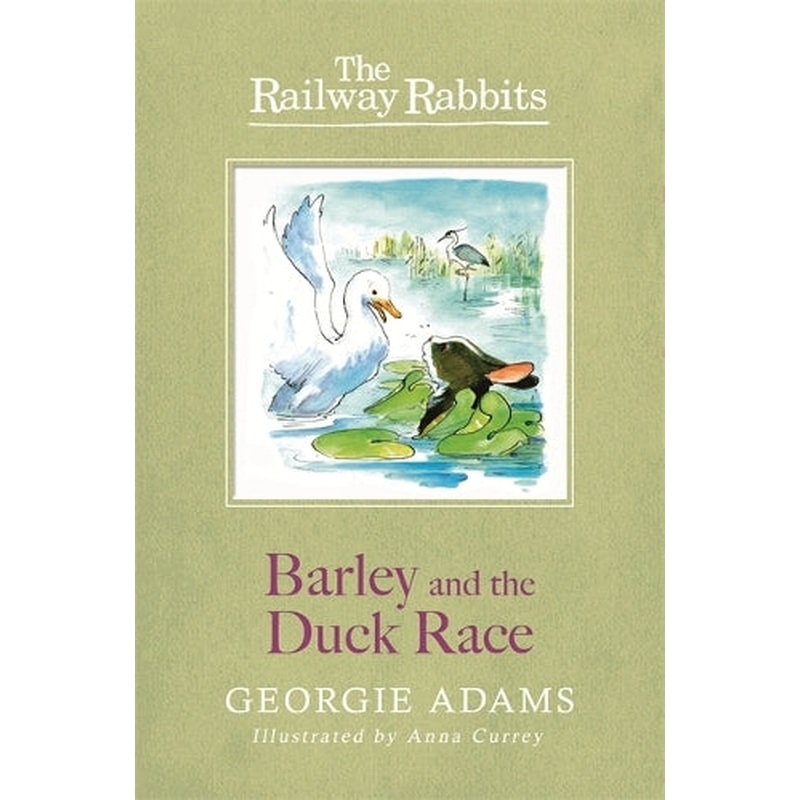 Barley and the Duck Race: Book 9 (Railway Rabbits)