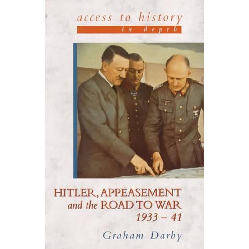 Hitler, Appeasement and the Road To War 1933-41 (Access to History - In Depth)