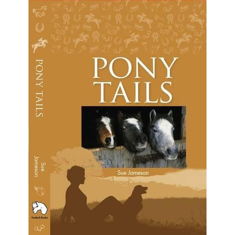 PONY TAILS: 1-4 (Pony Tails: Four Special Ponies, Four Thrilling Adventures)