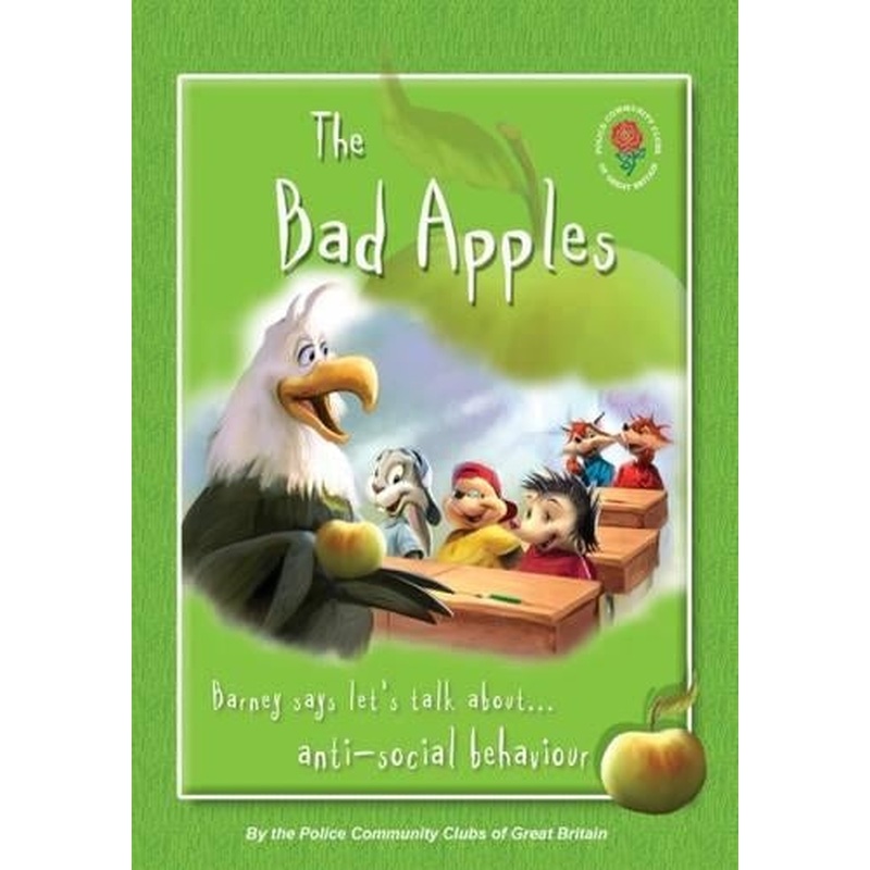 The Bad Apples 2016: Barney Says Lets Talk About Anti-Social Behaviour (Barney and Echo Educational Resources)